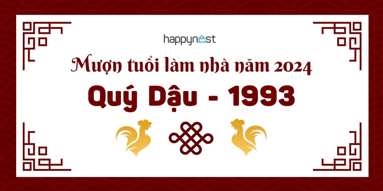 Tuổi Quý Dậu 1993 Làm Nhà Năm 2024